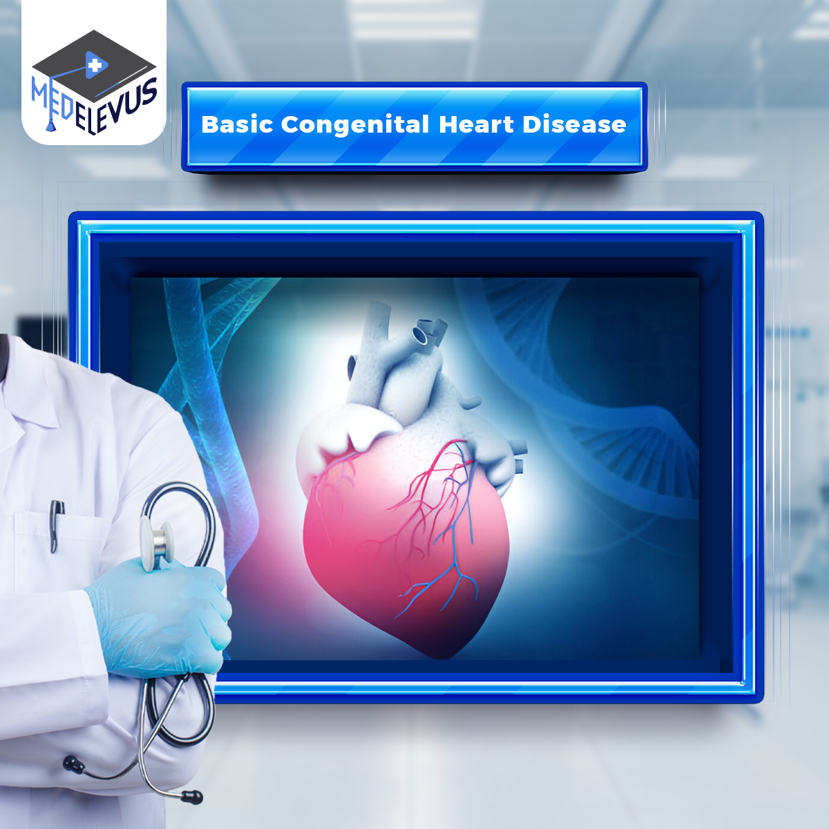 Basic Congenital Heart Disease (CHD)